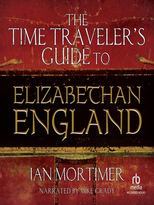 cover image of The Time Traveler's Guide to Elizabethan England